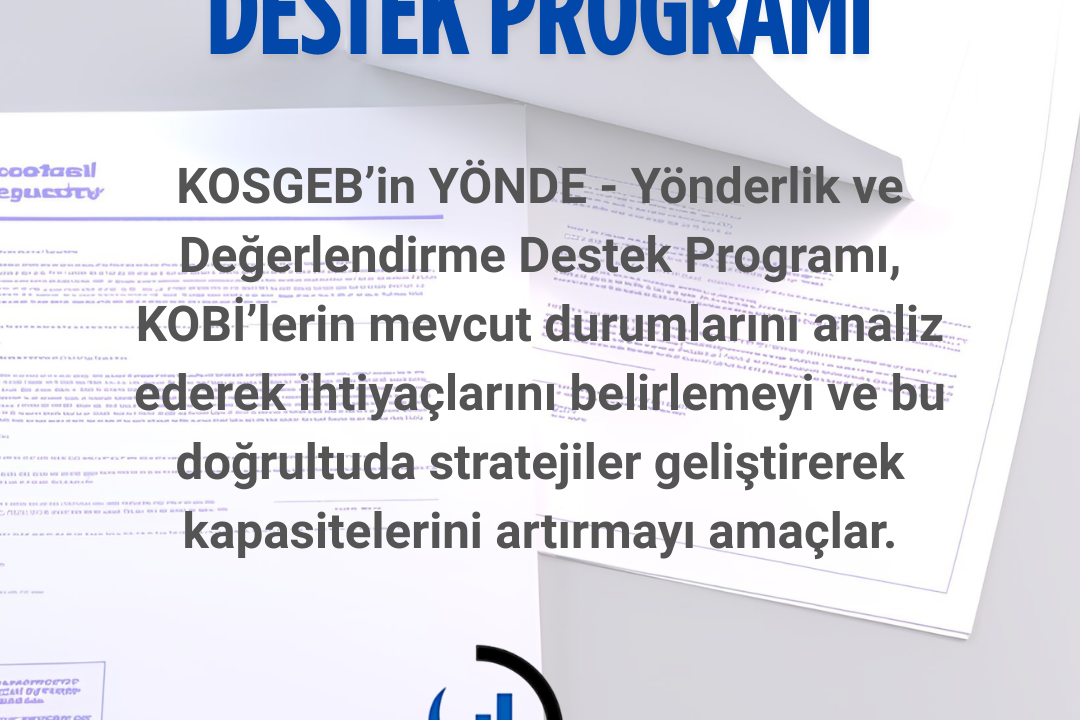 KOSGEB YÖNDE destek programı-Dk çözüm önderliğinde, Yeni Fırsatlar, Sürdürülebilir Başarılar!