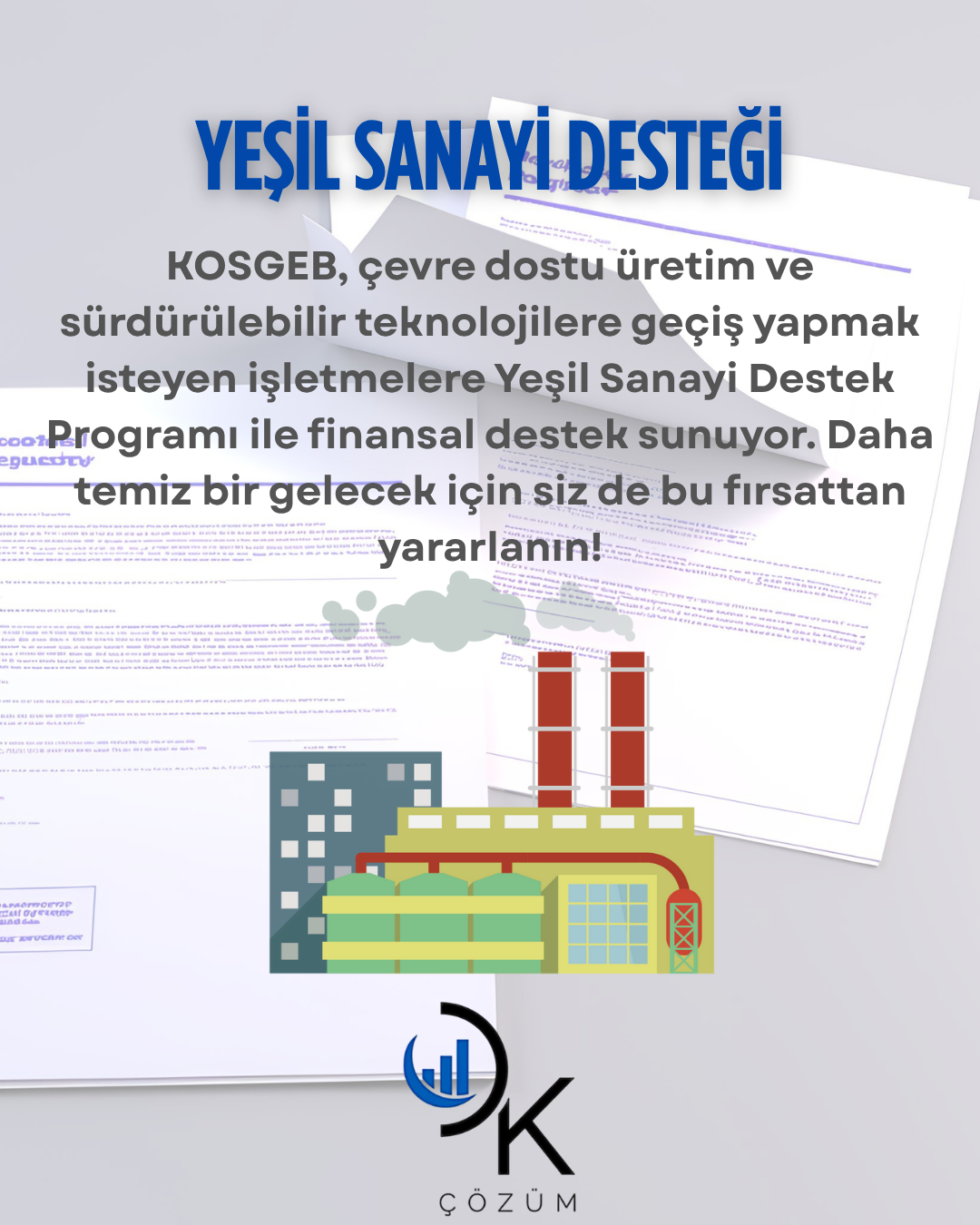 DK Çözüm KOSGEB başta olmak üzere tüm devlet destekleri ve teşvik programlarında uzman çözümler sunar.