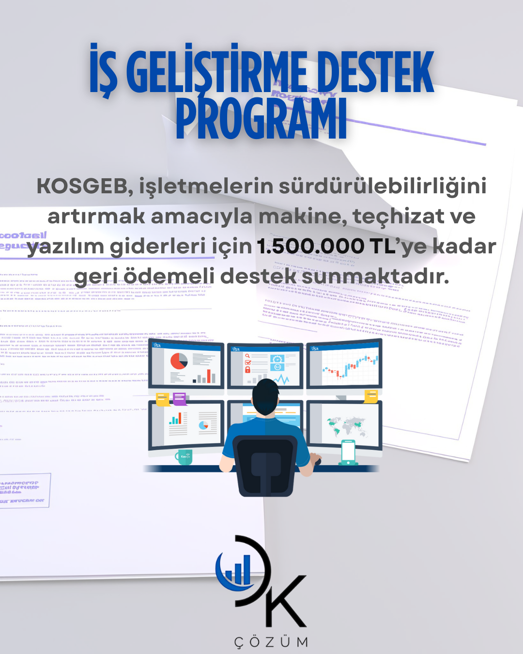 DK Çözüm KOSGEB başta olmak üzere tüm devlet destekleri ve teşvik programlarında uzman çözümler sunar.