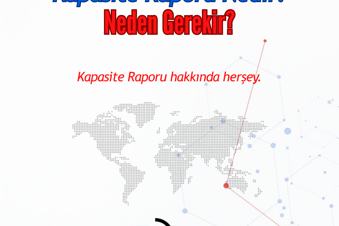 Kapasite Raporu Nedir?