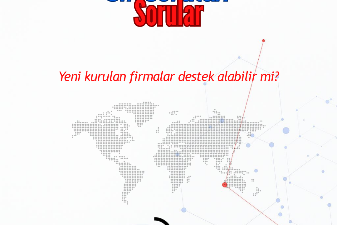 Yeni Kurulan Firmalar Devlet Desteği Alabilir mi?