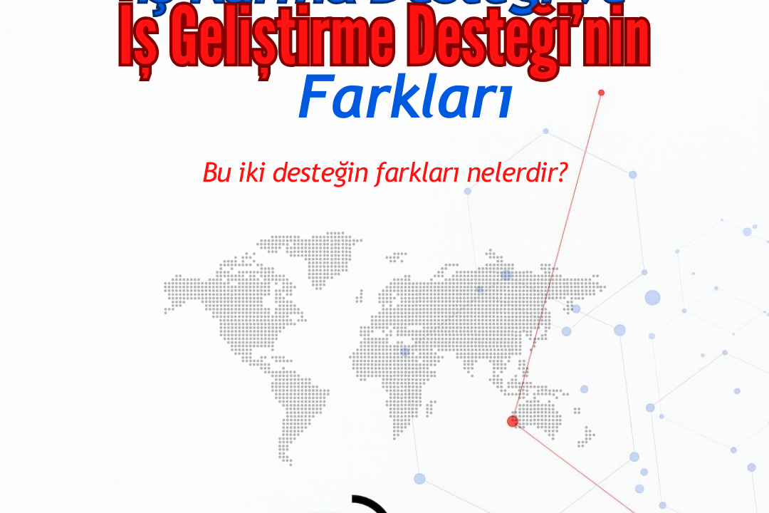 KOSGEB İş Kurma ve İş Geliştirme Desteği Arasındaki Fark