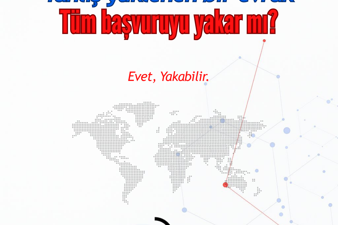 Yanlış Yüklenen Bir Evrak Tüm Başvuruyu Yakabilir mi?