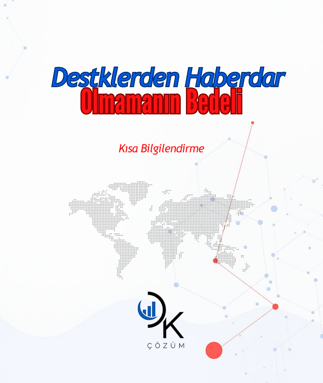 Desteklerden Haberdar Olmamanın Bedeli