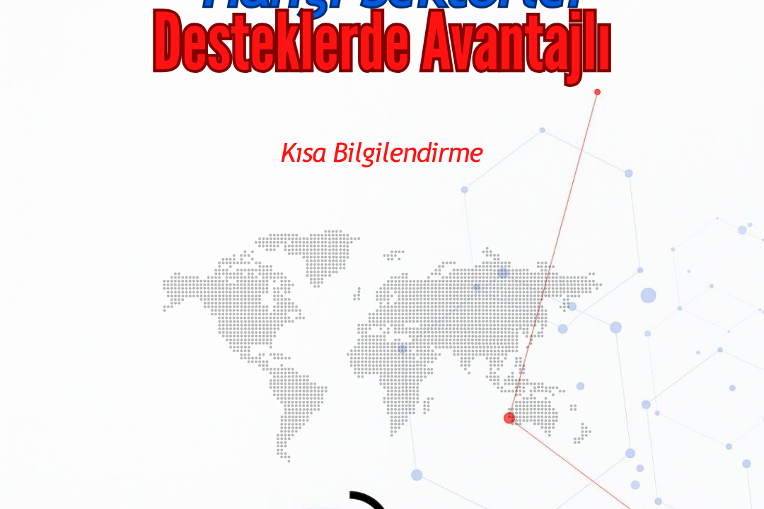 Desteklerde Avantajlı Olan Sektörler!
