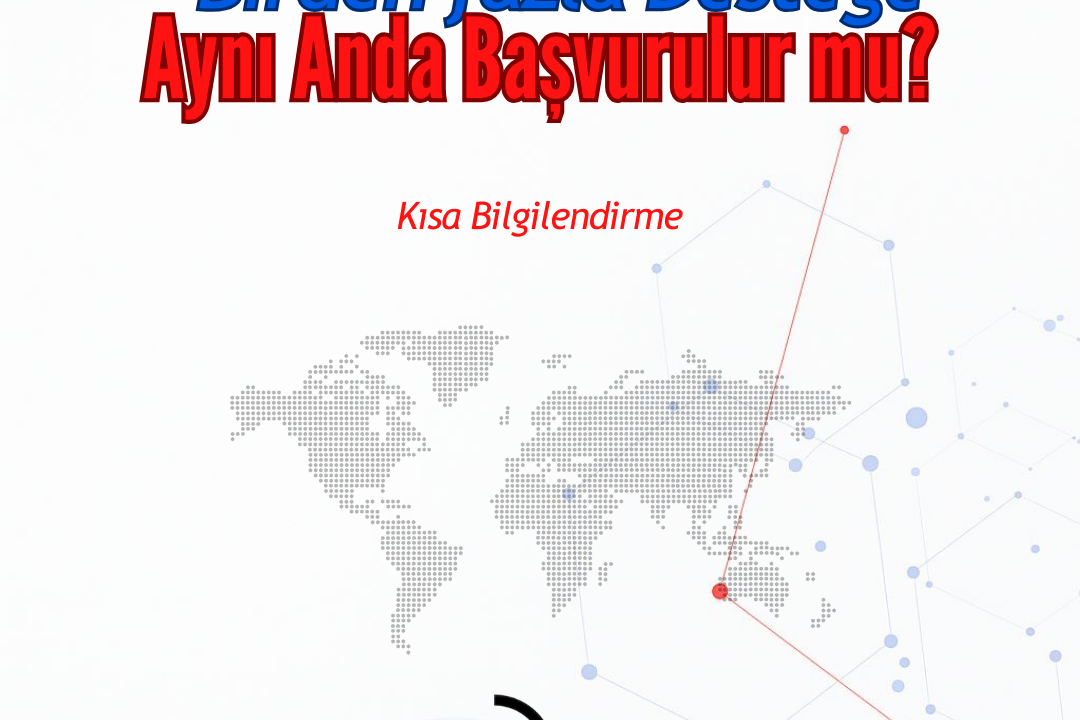 Birden Fazla Desteğe Aynı Anda Başvurulabilir mi?