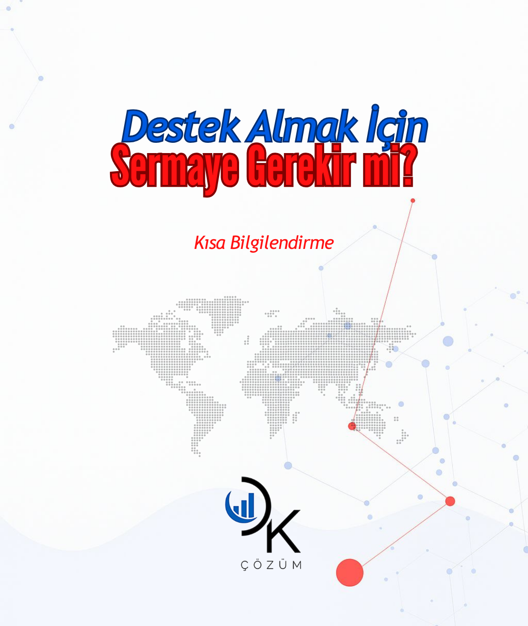 Destek Almak İçin Sermaye Gerekli mi?