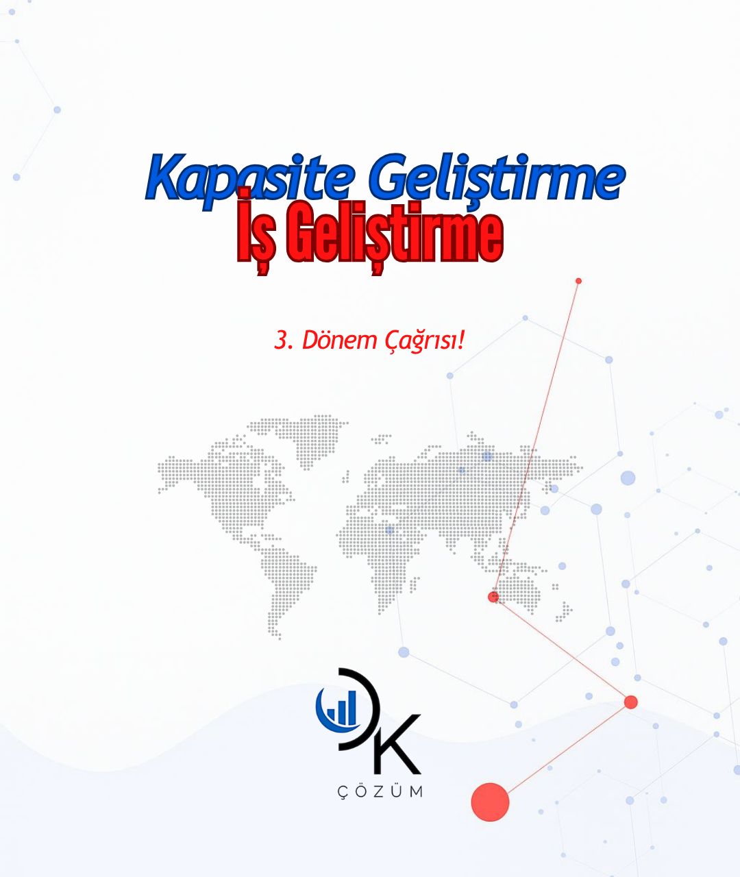 Kapasite Geliştirme ve İş Geliştirme Desteği – 3. Dönem Çağrısı Başladı