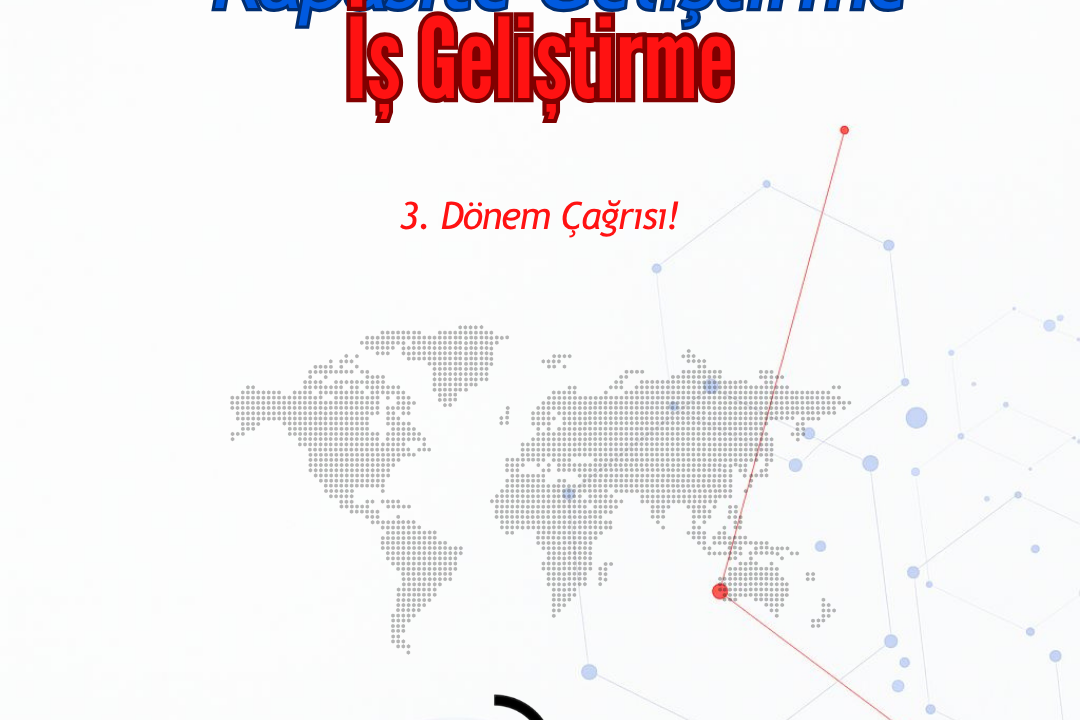 Kapasite Geliştirme ve İş Geliştirme Desteği – 3. Dönem Çağrısı Başladı