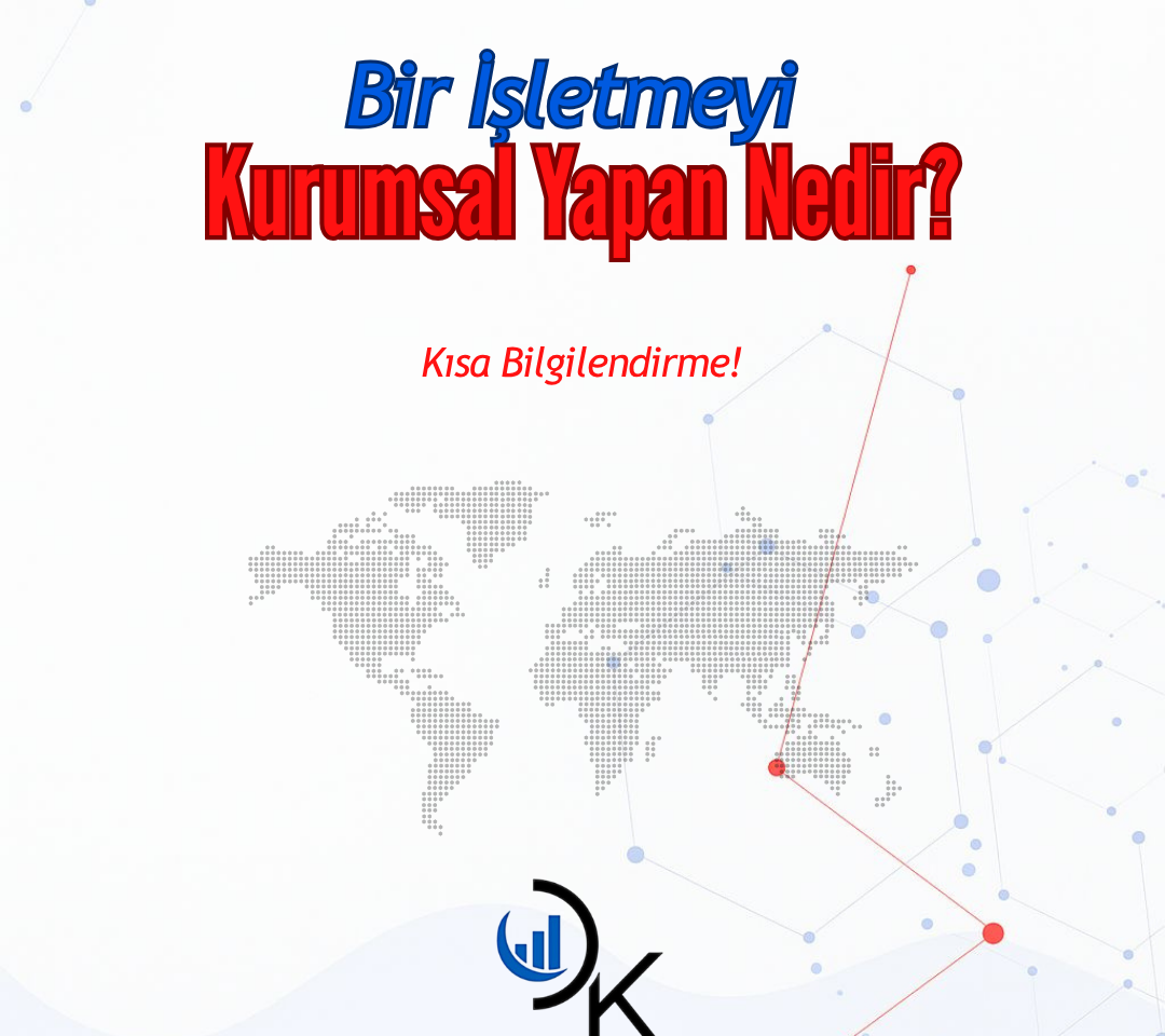 Bir İşletmeyi Kurumsal Yapan Şey Nedir?