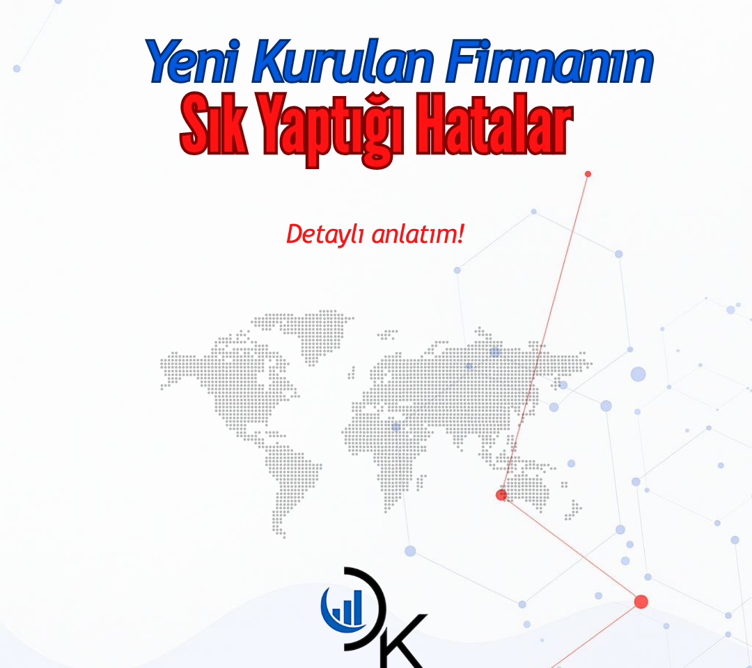 Yeni Kurulan Firmalar En Çok Hangi Hataları Yapıyor?